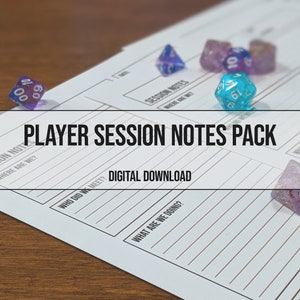 May include: A white sheet with lines and the text "PLAYER SESSION NOTES PACK DIGITAL DOWNLOAD" is surrounded by several colorful polyhedral dice. The dice are various colors, including blue, purple, and clear.