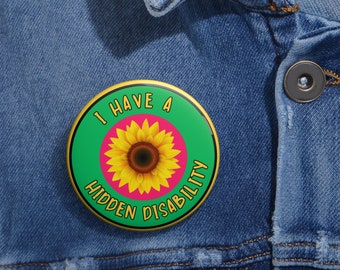I Have a Hidden Disability Pin Button with Sunflower