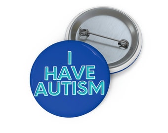 I Have Autism Pin Button, Autism Pin, Autism Awareness Pin, Autism ID, Autism Support Pin, Autism Backpack Pin