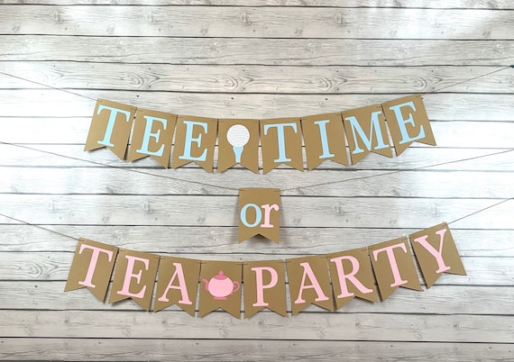 Tee Time or Tea Party Banner, Tee Time or Tea Party Gender Reveal