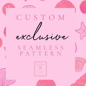 May include: A pink seamless pattern design featuring seashells, starfish, and sand dollars. The words "CUSTOM exclusive SEAMLESS PATTERN" are displayed in a pink square. The background is a solid pink colour.
