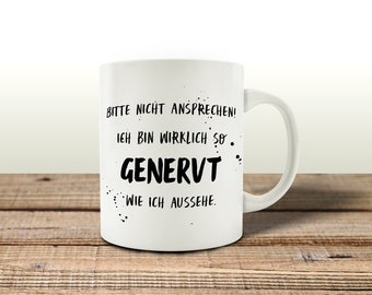 Interluxe Tasse - Bitte nicht ansprechen, ich bin wirklich so genervt -  Kaffeetasse mit Spruch witzig Kollege Kollegin Bürotasse Office