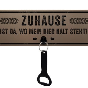 Metall Schild mit Flaschenöffner - Zuhause ist da wo das Bier ist  - Blechschild