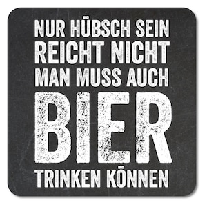 INTERLUXE LED Untersetzer leuchtend - Nur hübsch sein Bier Bierdeckel lustig Spruch Geschenkidee Kollegen Freunde Männerabend Grillparty