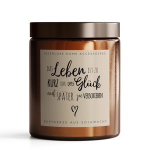 Interluxe High quality scented candle with saying Life is too short happiness 150 grams in a glass candle with scent gift idea for friends family