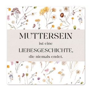 Metallschild 20x20cm - Muttersein ist eine Liebesgeschichte Spruch Zitat Geschenk zur Geburt Babyparty Babyshower Mutter Mama Geburtstag