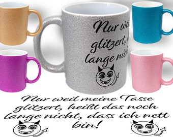 Glitzertasse Tasse mit Glitzer Ich bin nicht nett