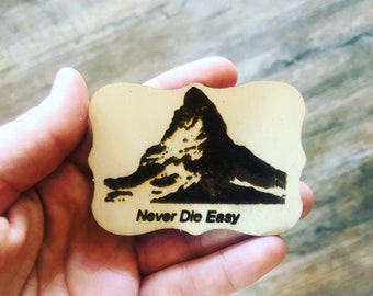 Never Die Easy Mountain Fridge magnet, Mountain woodburned, mountain magnet, mountain fridge magnet, stocking stuffer, christmas, hiker gift