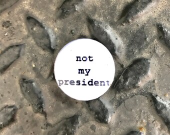 not my president 1" button