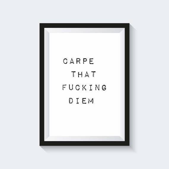 Carpe some fucking diem ii poster by rui faria
