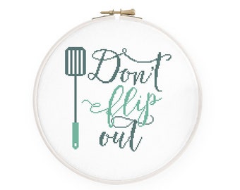 Funny kitchen cross stitch pattern Don't flip out cross stitch Inspirational quote cross stitch, Instant download PDF #445