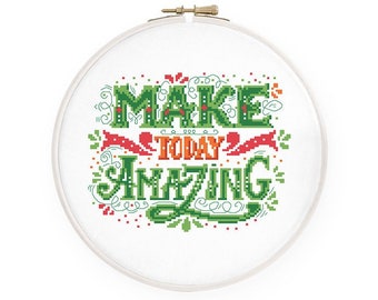 Make today amazing cross stitch pattern Inspirational quote cross stitch Motivational modern typography, Instant download PDF #023