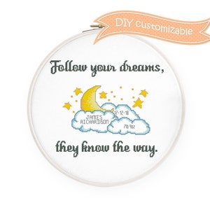 Birth announcement cross stitch pattern Follow your dreams nursery inspirational quote DIY Customizable, Instant download PDF #345