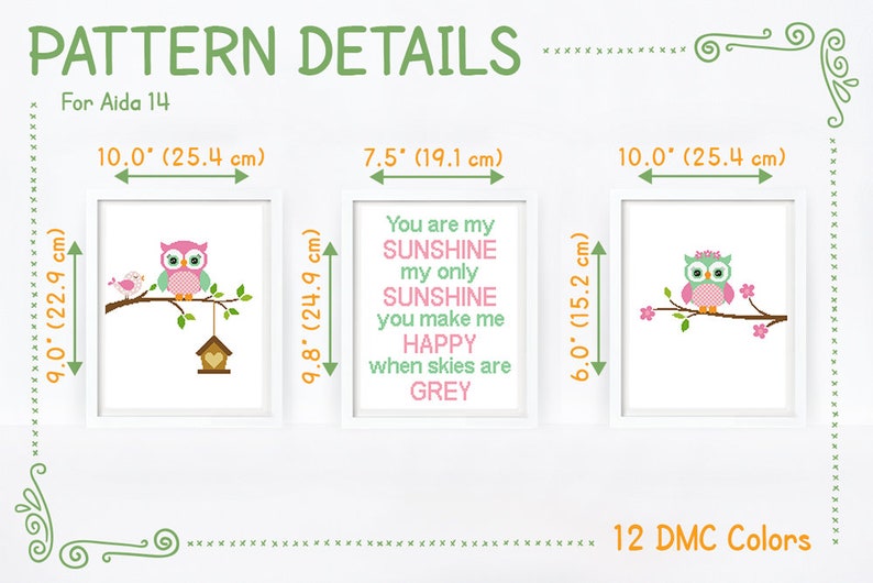 May include: Three cross-stitch patterns featuring a pink owl, a pink owl with a bird, and a text-based design that reads "You are my SUNSHINE my only SUNSHINE you make me HAPPY when skies are GREY". The patterns are designed for Aida 14 count fabric and require 12 DMC colors.