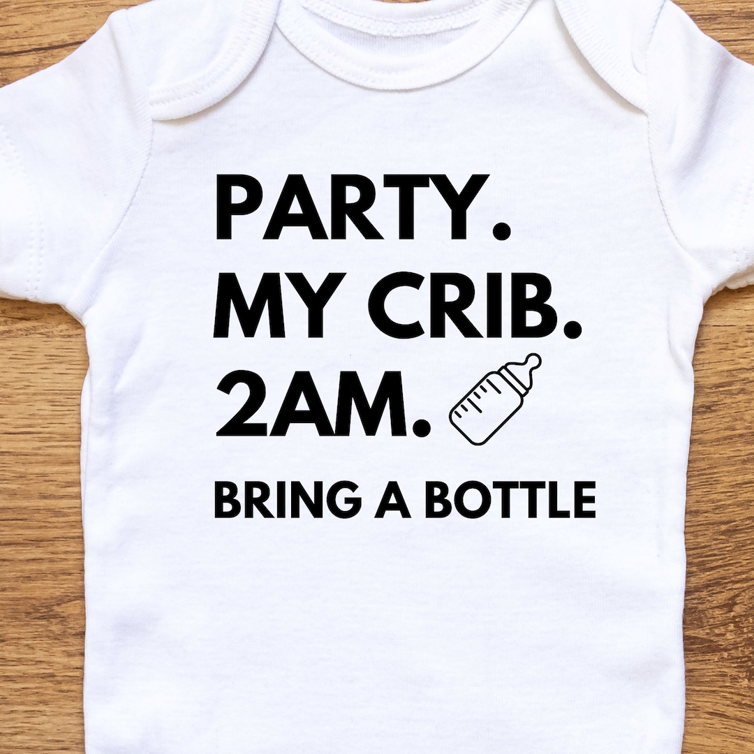 Party My Crib 2am Bring a Bottle Funny Baby Onesie SVG, PNG File, Funny