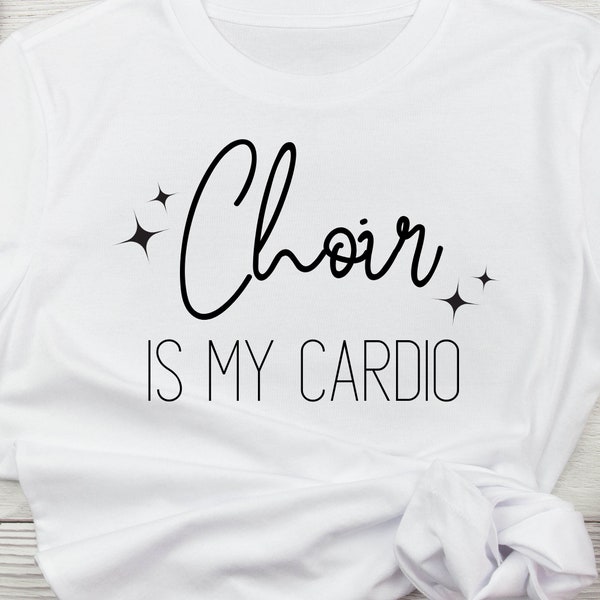 Choir is My Cardio SVG, PNG, digital file, Choir, Love to Sing, Theater, digital cut file, funny choir svg and png digital files