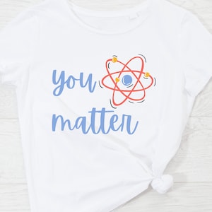 You Matter Atom Science SVG, PNG file