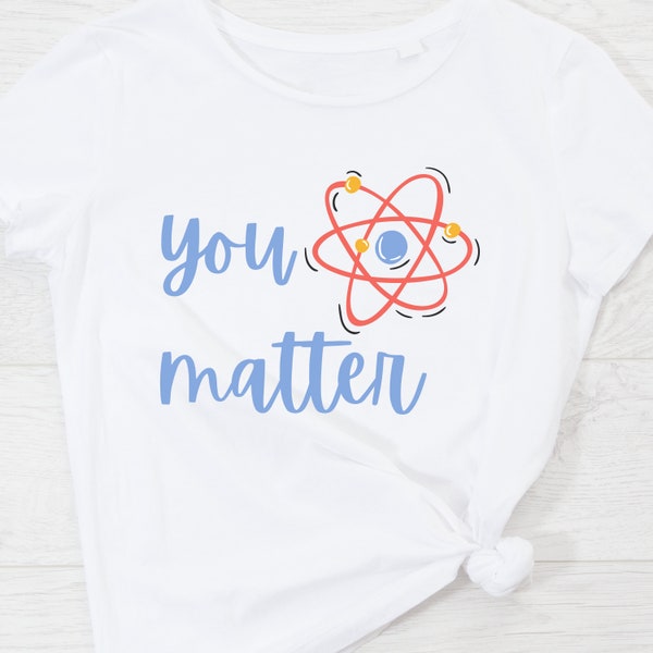 You Matter Atom Science SVG, PNG file