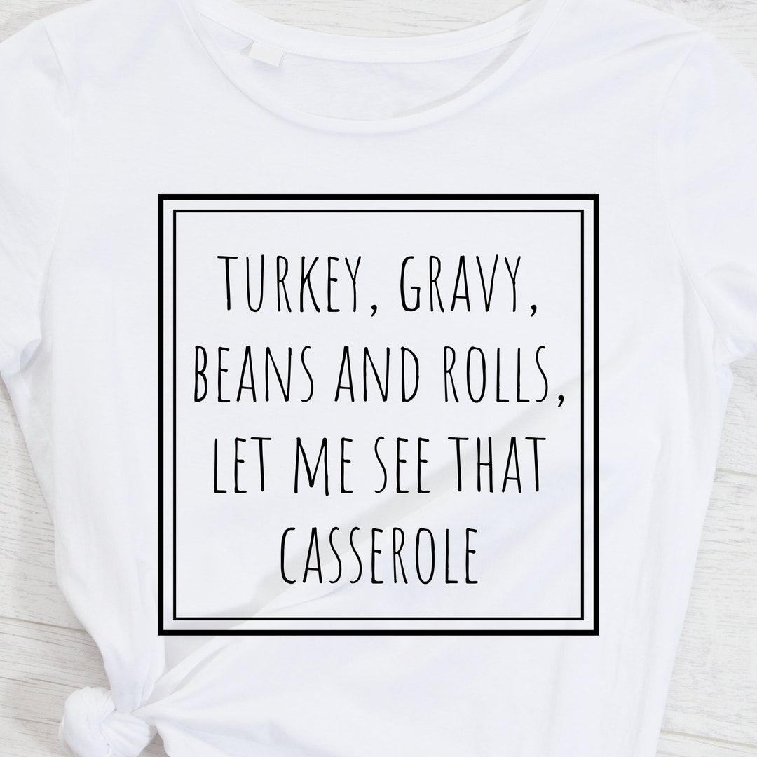 Turkey, Gravy, Beans and Rolls, Let Me See That Casserole, Thanksgiving
