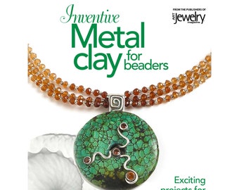 Inventive Metal Clay for Beaders book, jewelry making and design, crafting, creating with PMC, author Irina Miech