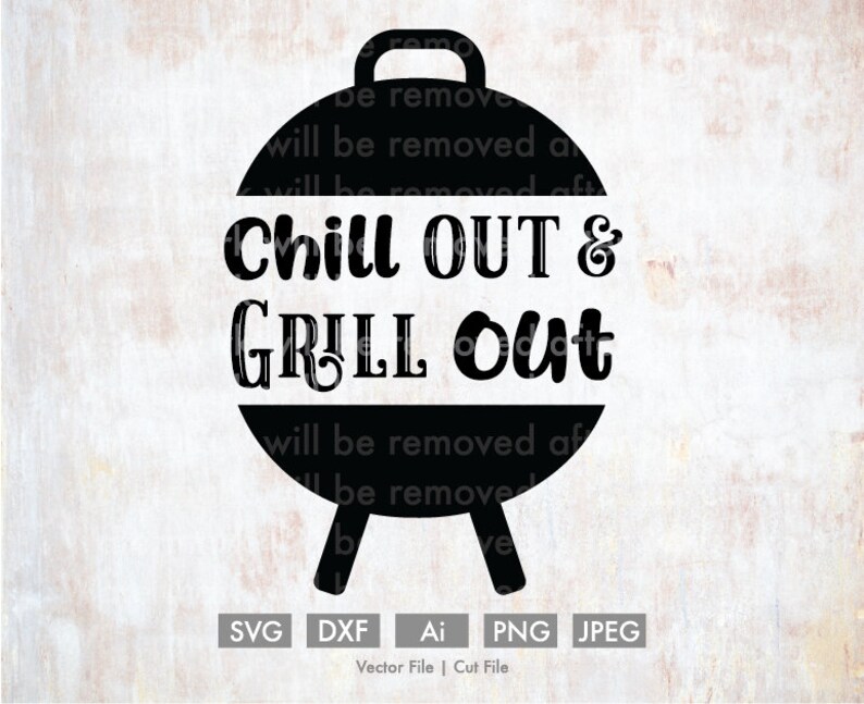 Download Cricut Silhouette Clip Art Png Chill Out And Grill Out Svg Download Summer Svg Bbq Dad Burgers Party Food Fun Ribs Cut Filevector Clip Art Art Collectibles