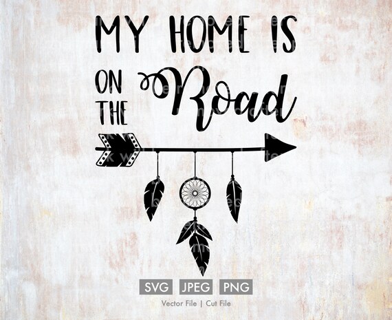 My Home Is On The Road Vector Cut File Silhouette Etsy