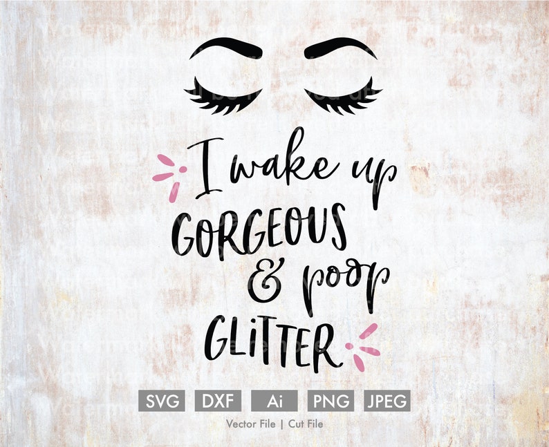 Cricut Stock Photo I Wake up Gorgeous SVG VectorCutting File PNG Download Funny Poop Glitter Unicorn Fart Diva Clip Art Silhouette
