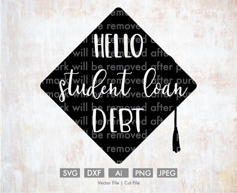 Download Hello Student Loan Debt Cut File/Vector Silhouette Cricut ...