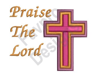 Praise The Lord - Machine Embroidery Design