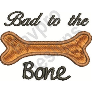 Può includere: Disegno ricamato con un osso marrone con il testo "Bad to the Bone" in nero.