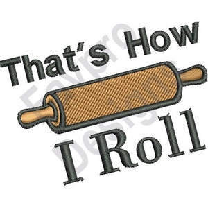 How I Roll - Machine Embroidery Design