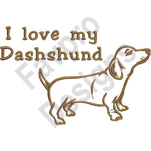 May include: Embroidered design of a dachshund with the text "I love my Dachshund".
