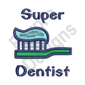 Super Dentist - Machine Embroidery Design