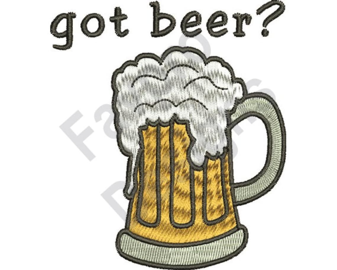 Got Beer Machine Embroidery Design Etsy