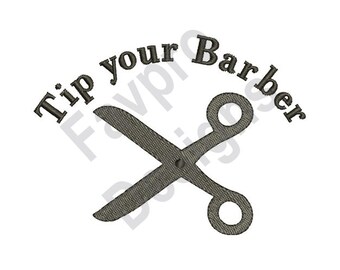 May include: A black and white embroidery design of a pair of scissors with the text "Tip your Barber" above them.