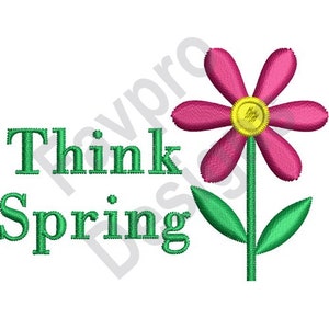 May include: Green text that reads "Think Spring" with a pink flower with a yellow center and green leaves.