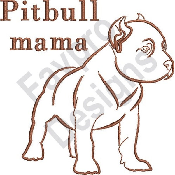 Pitbull Mama - Machine Embroidery Design