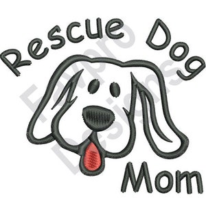 May include: Black and white embroidery design of a dog's head with the text "Rescue Dog Mom" around it.