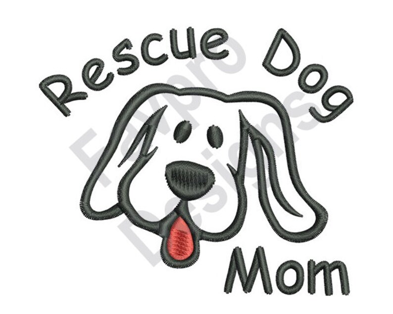 May include: Black and white embroidery design of a dog's head with the text "Rescue Dog Mom" around it.