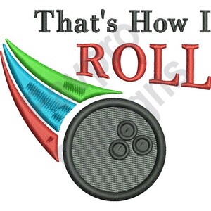 How I Roll - Machine Embroidery Design