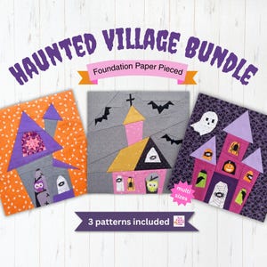 May include: A Haunted Village Bundle foundation paper pieced pattern set featuring three square quilt blocks with Halloween themes. The designs include purple and orange houses with bats, ghosts, spiders, and pumpkins on patterned fabric backgrounds.