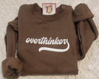 Overthinker  Embroidered Crewneck Sweatshirt