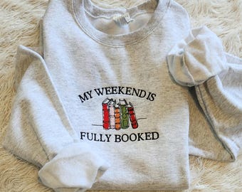 My Weekend is Fully Booked Embroidered Sweatshirt