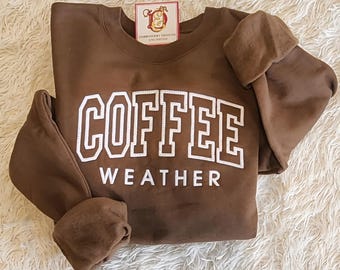 Coffee Weather Embroidered Sweatshirt, Embroidered Crewneck Sweatshirt
