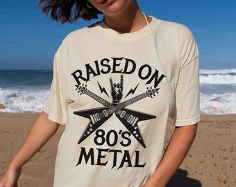 Raised On 80s Metal Comfort Colors Shirt, Homage to 80s Rock, Metal Hair Bands, Concert Festival Tee, Gift For Metalheads & Music Lovers