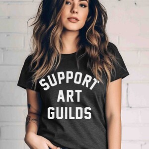 Support Art Guilds T-Shirt, Support Local Art Community Art Center Local Museum Art Education, Gift For Artists Art Enthusiasts & Teachers