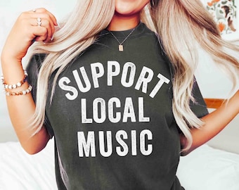 Support Local Music Comfort Colors Shirt | Distressed Letterpress Style Concert Tee