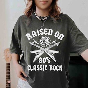 Raised On 80s Classic Rock Comfort Colors Shirt, Homage to 80s Hard Rock, Metal Hair Bands, Concert Festival Tee, Gift For Rock Music Lovers