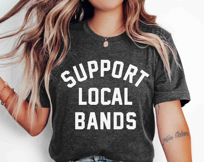 Support Local Bands T-Shirt | Varsity Style Music Lover Tee