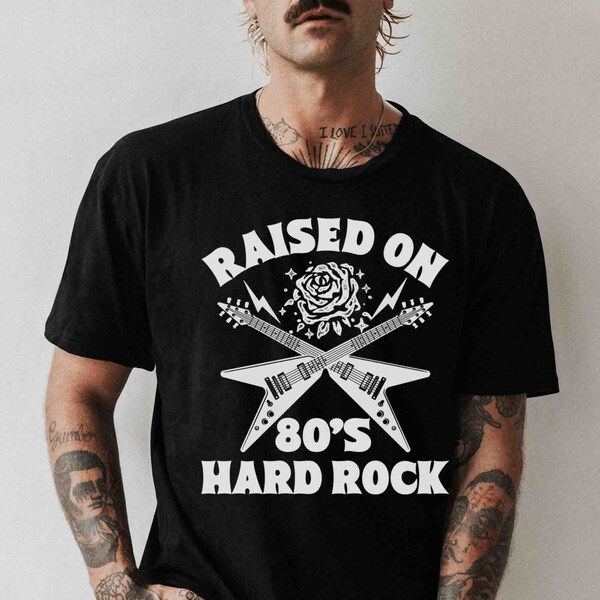 Raised On 80s Hard Rock T-Shirt, Homage to 80s Hard Rock, Glam Rock Hair Bands, Concert Festival Tee, Gift For 80s Rock Fans & Music Lovers